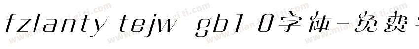 fzlanty tejw  gb1 0字体字体转换